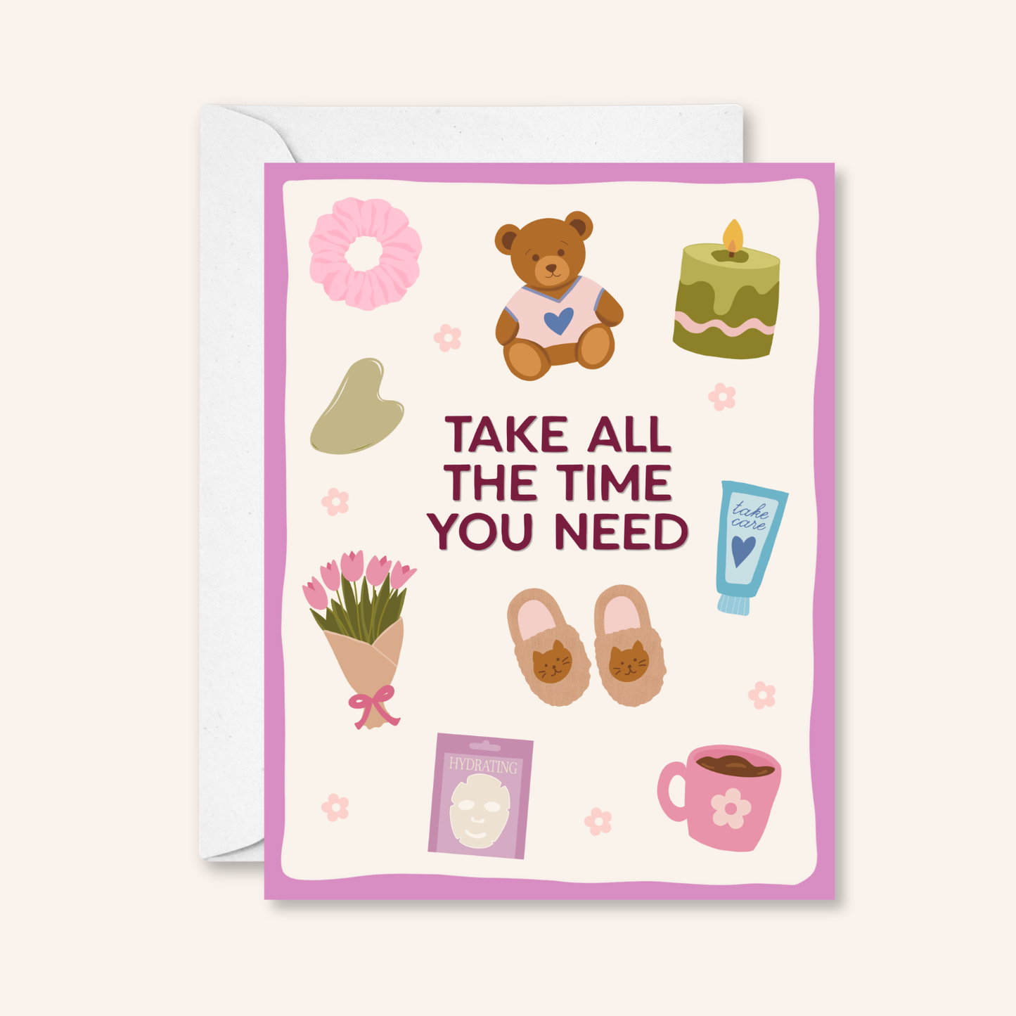 Take All The Time You Need Greeting Card