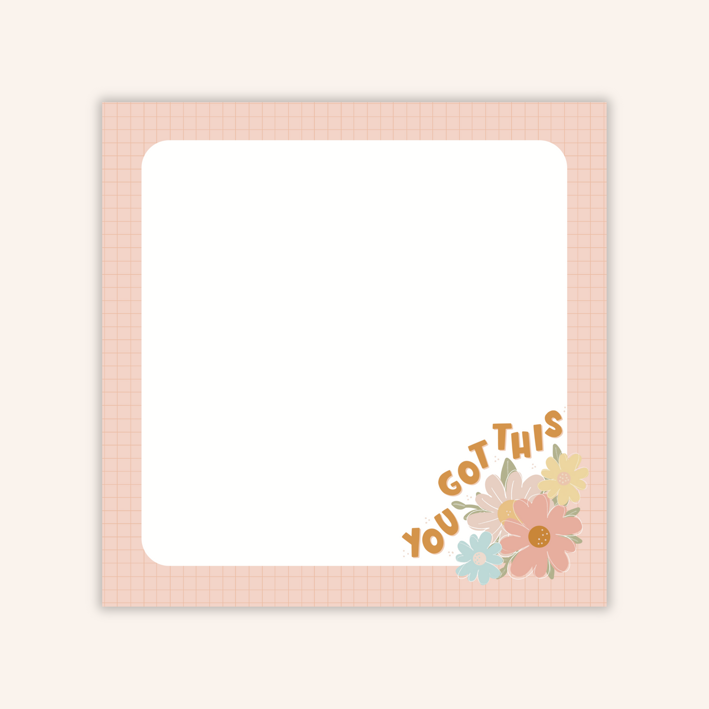 You Got This Floral Bunch Sticky Notes