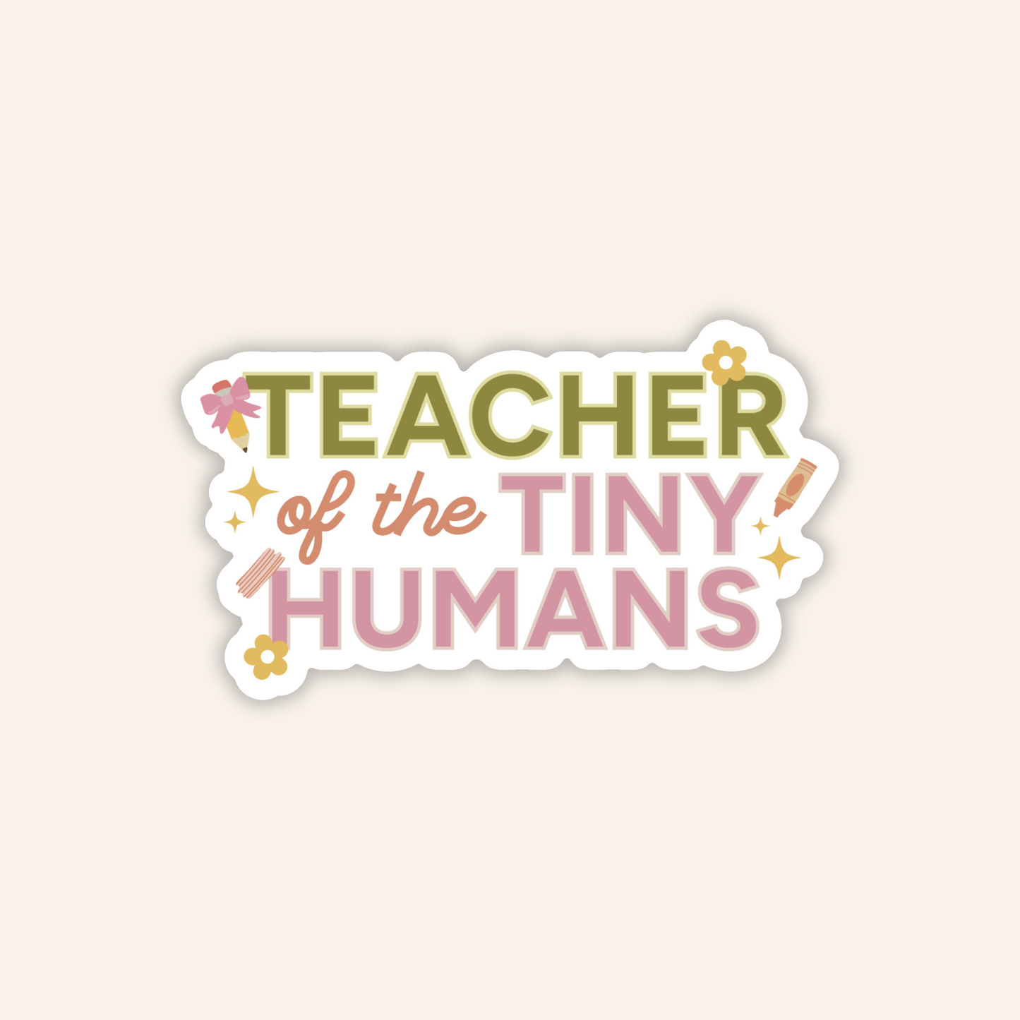 Teacher of Tiny Humans Sticker NEW