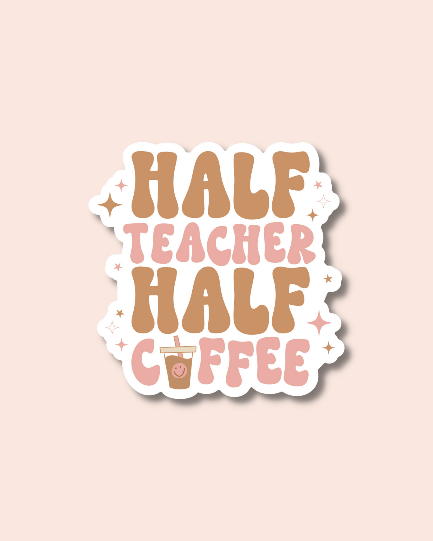 Half Coffee Half Teacher Sticker