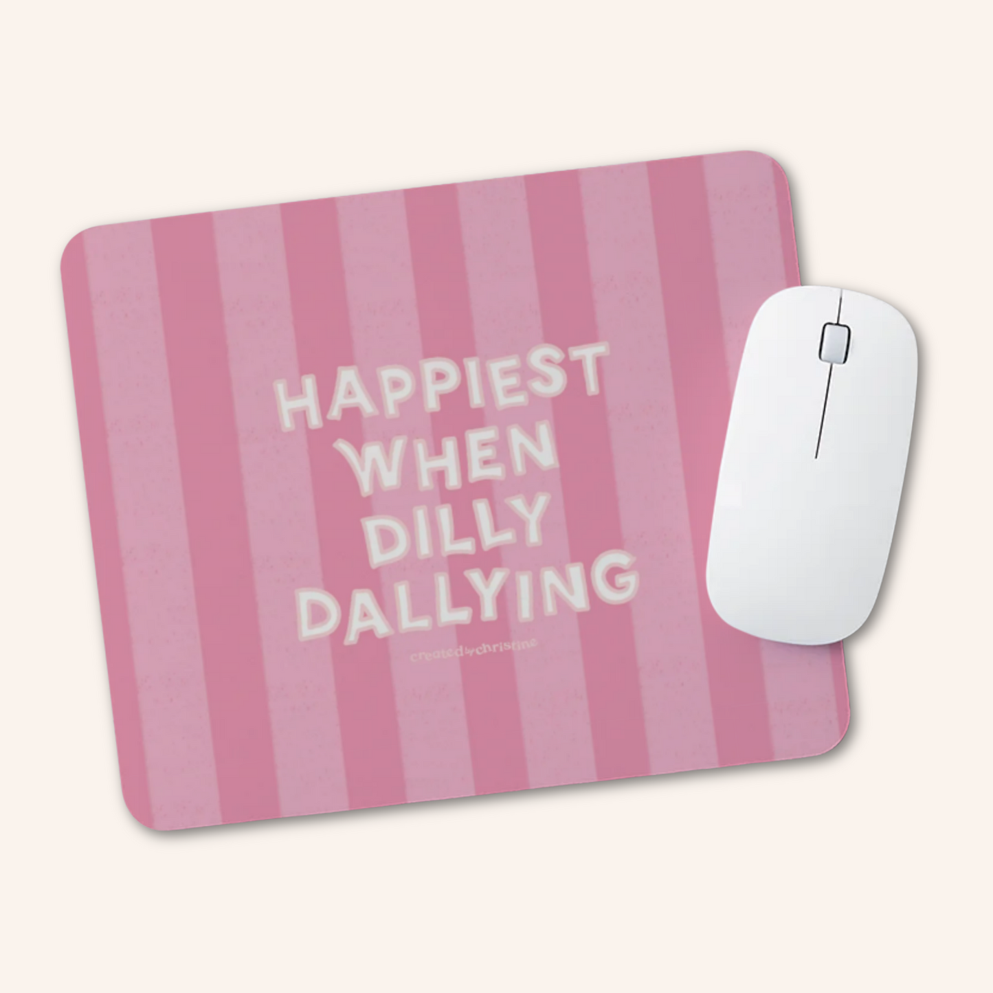 Dilly Dally Mousepad