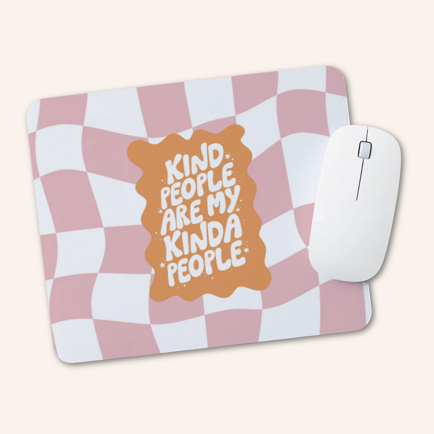 Kind People Are My Kinda People Mousepad