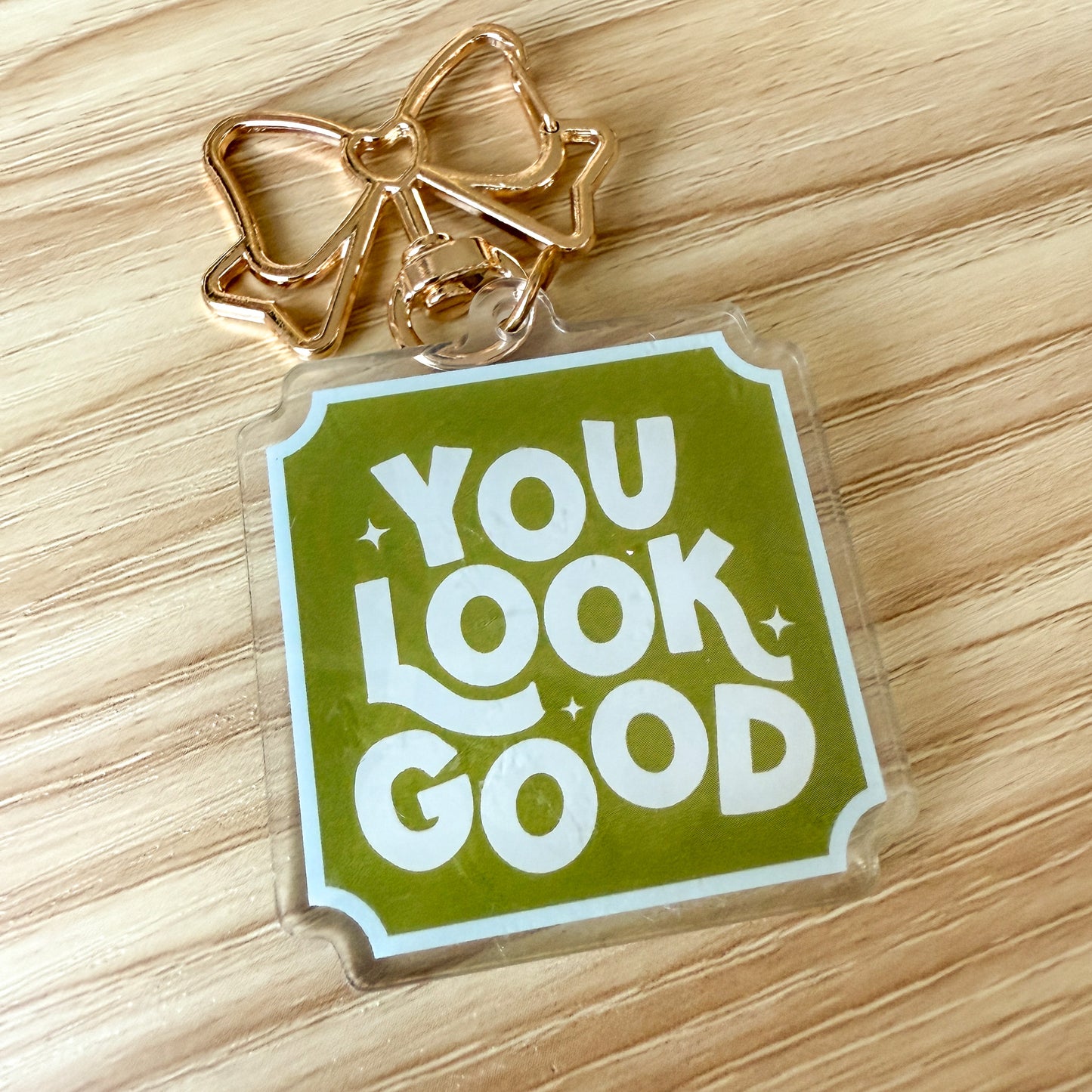 You Look Good Keychain