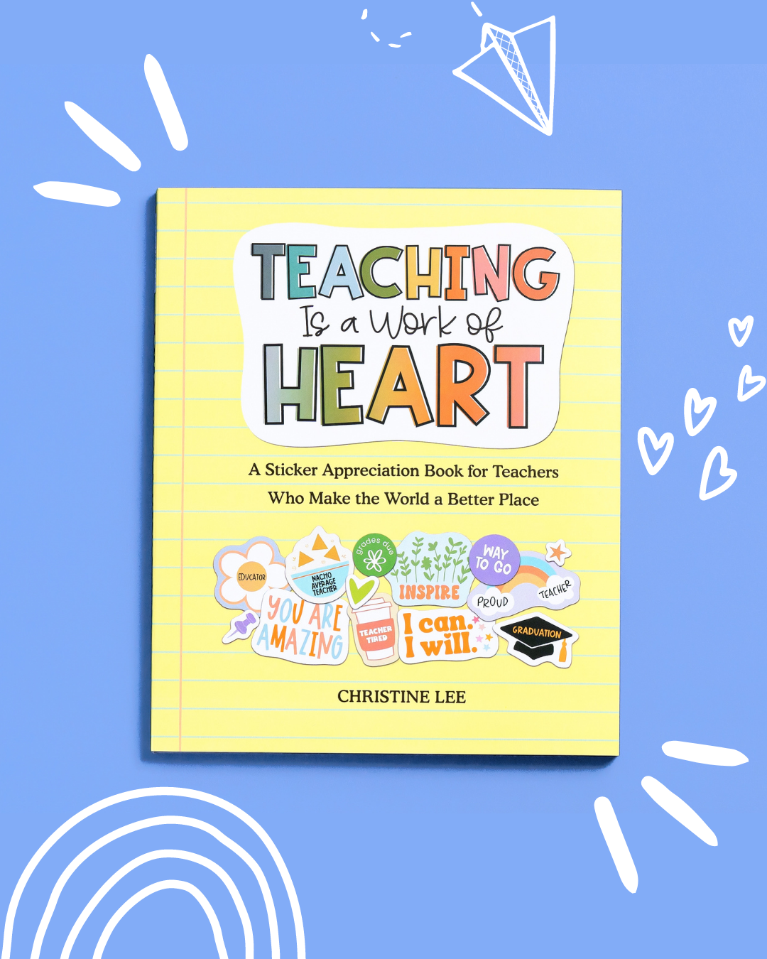 Teaching Is a Work of Heart *SIGNED COPY* A Sticker Appreciation Book