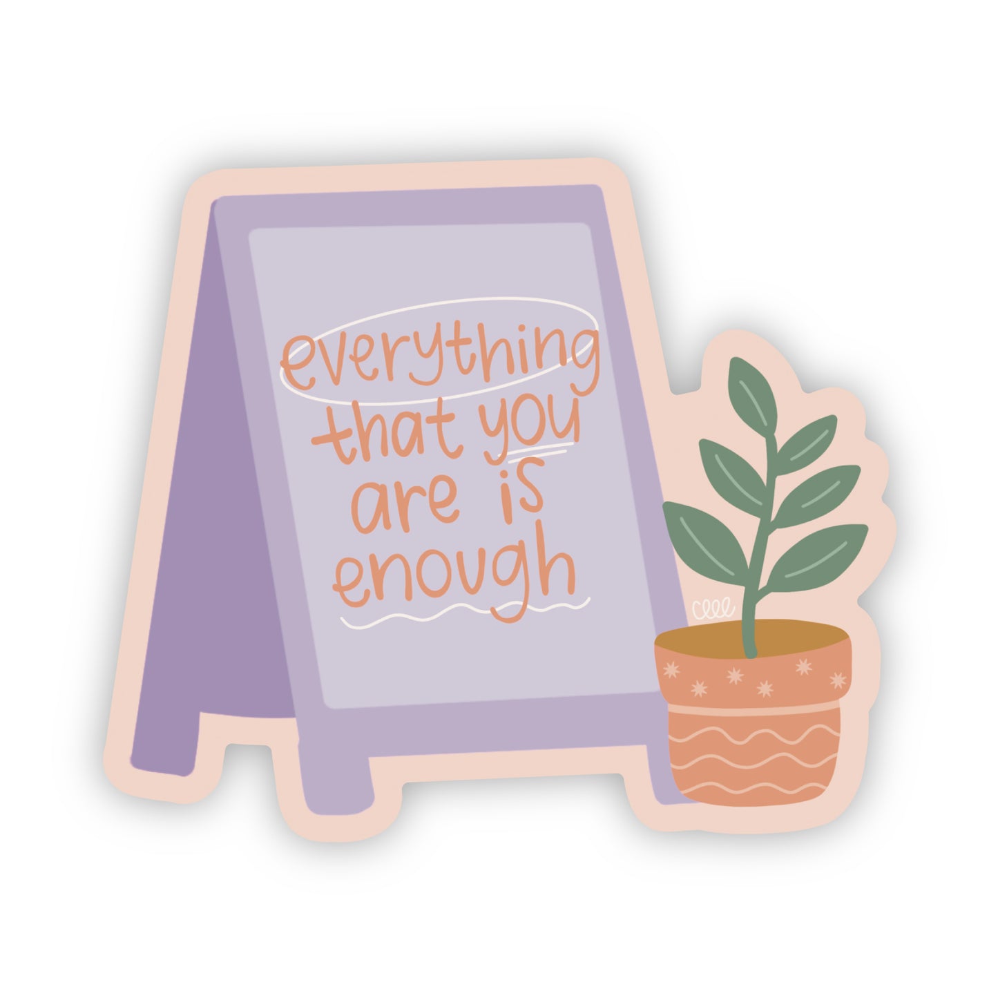 Everything You Are Sticker