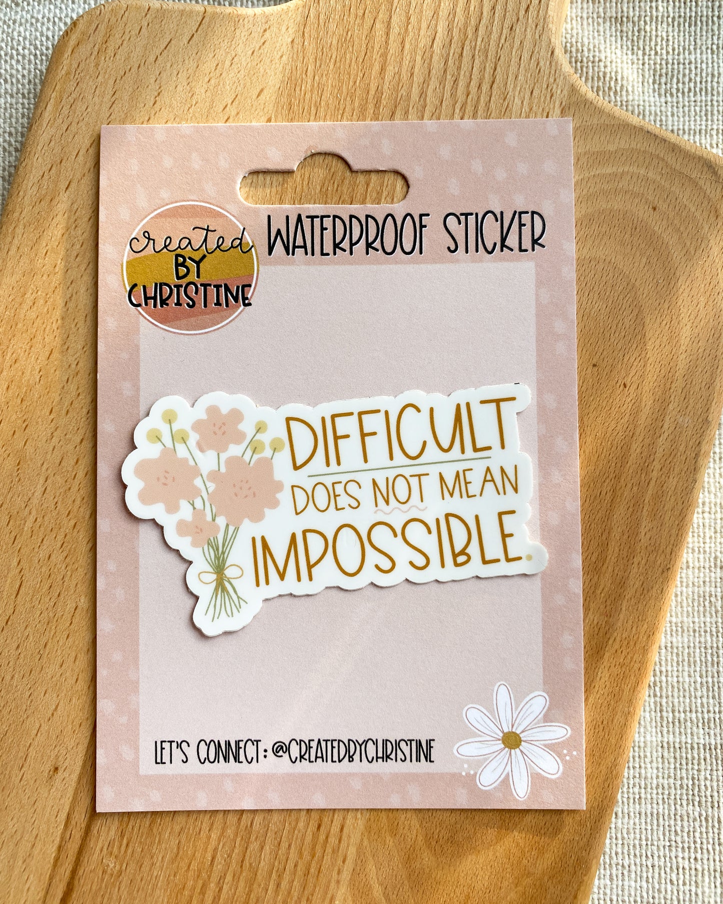 Difficult Does Not Mean Impossible Sticker