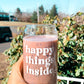 Happy Things Glass Can