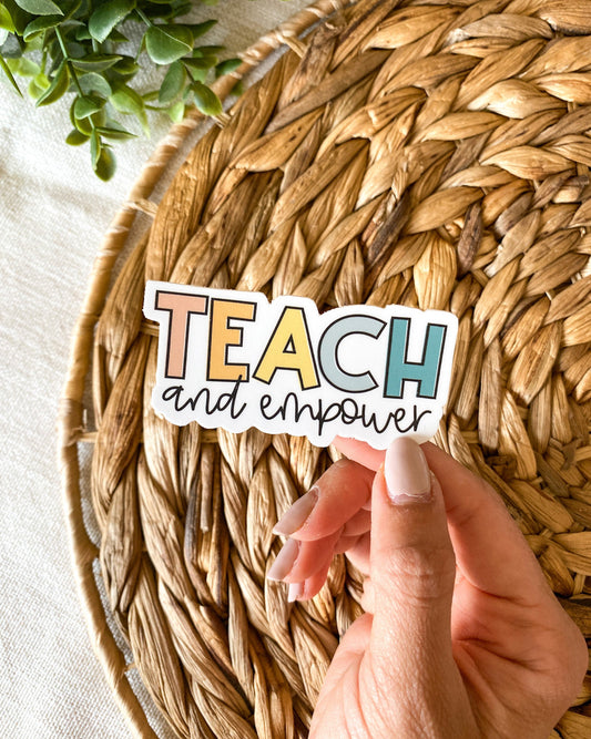Teach and Empower Sticker