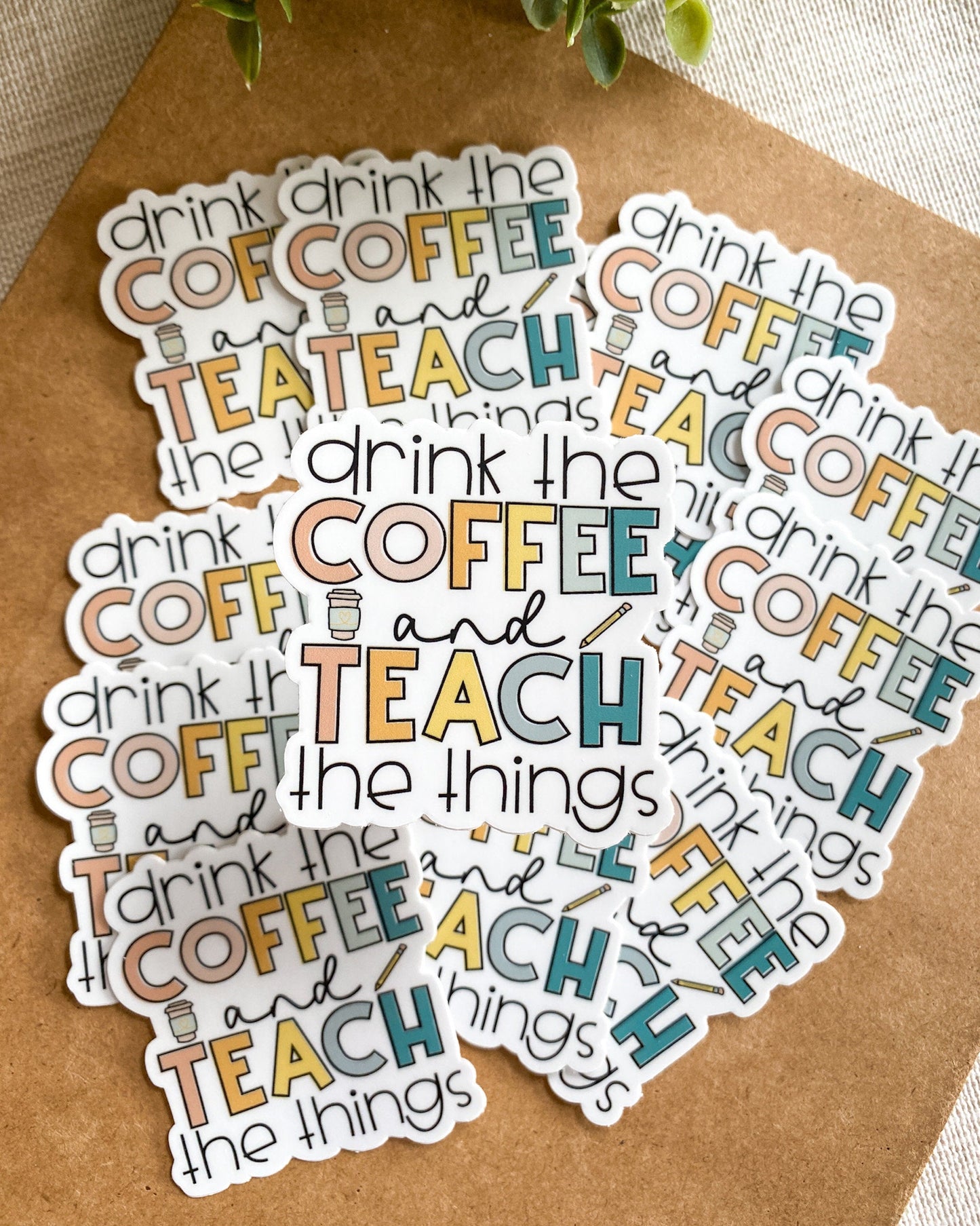 Drink the Coffee Teach the Things Sticker