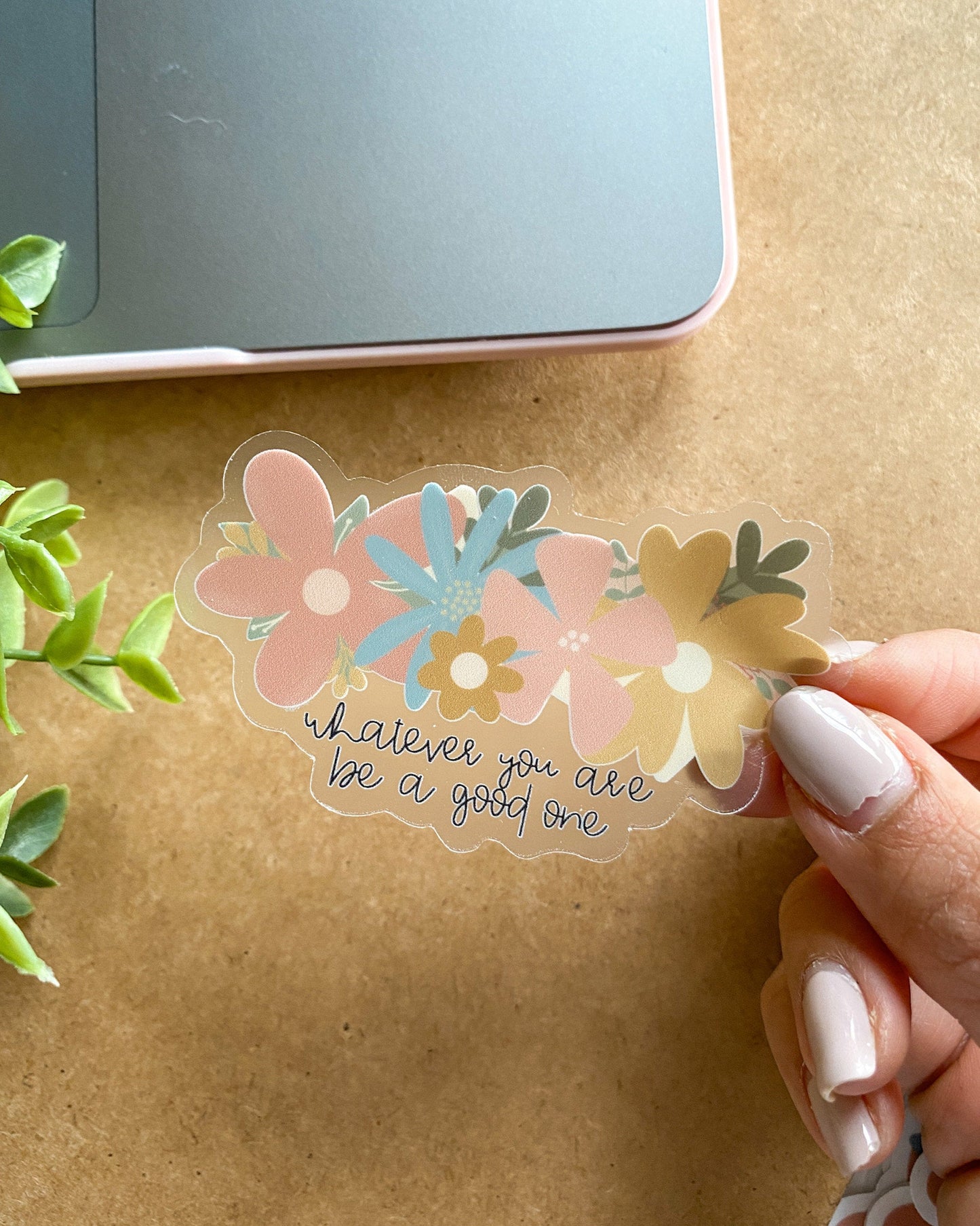 Whatever You Are Sticker - Clear