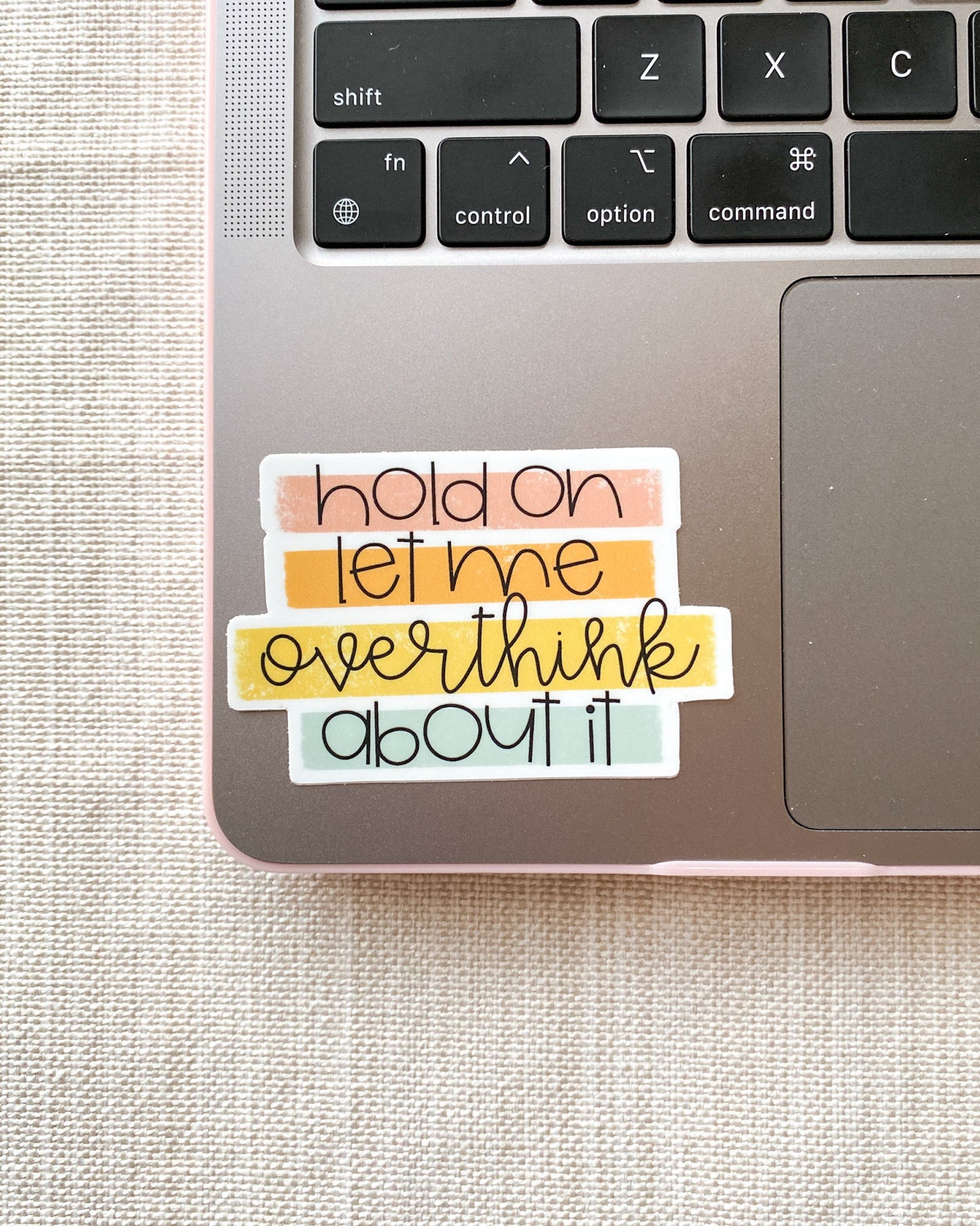 Hold On Let Me Overthink Sticker
