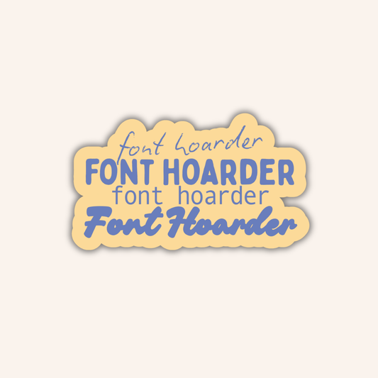 Font Hoarder Sticker