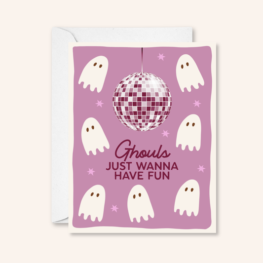 Ghouls Just Wanna Have Fun Greeting Card