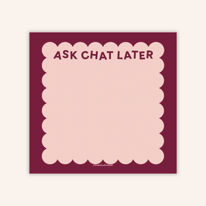 Ask Chat Later Sticky Notes