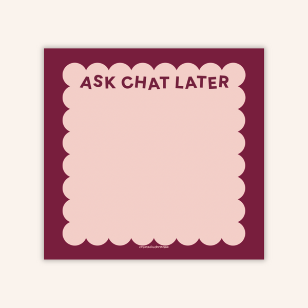 Ask Chat Later Sticky Notes