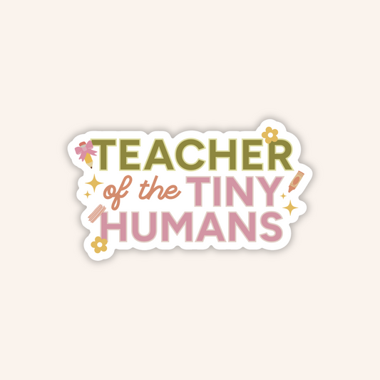 Teacher of Tiny Humans Sticker NEW
