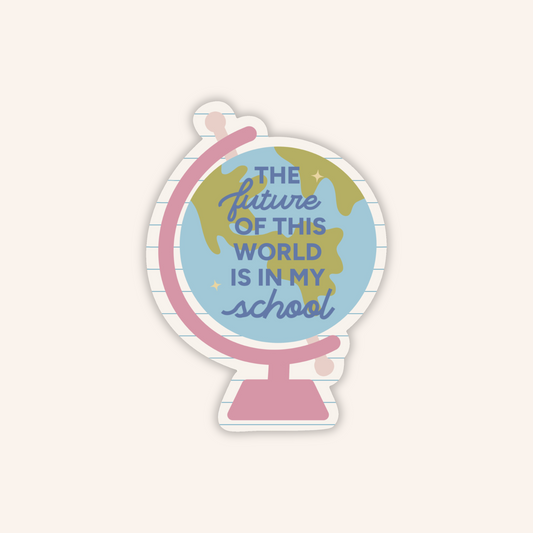 Future of This World in My School Sticker