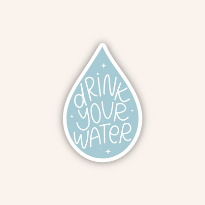 Drink Your Water Sticker