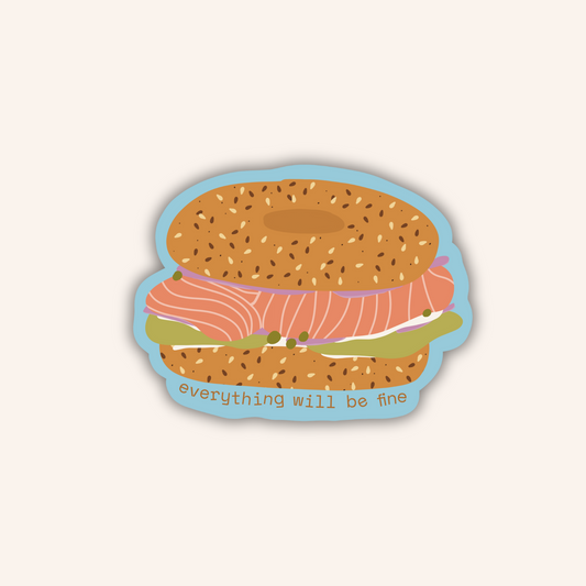 Everything Will Be Fine Bagel Sticker