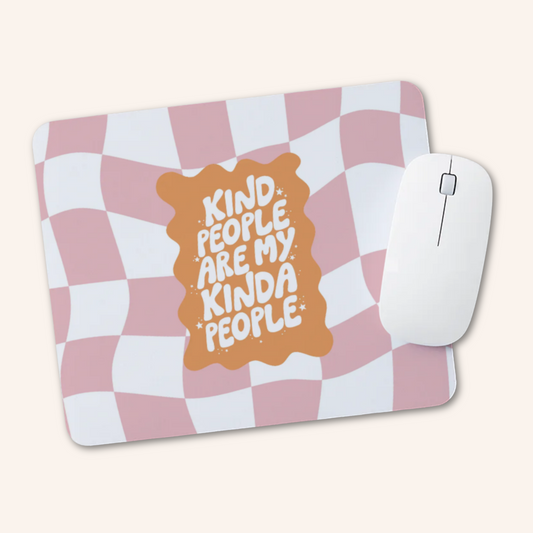 Kind People Are My Kinda People Mousepad