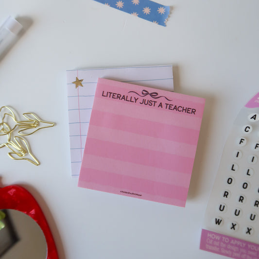 Literally Just A Teacher Sticky Notes