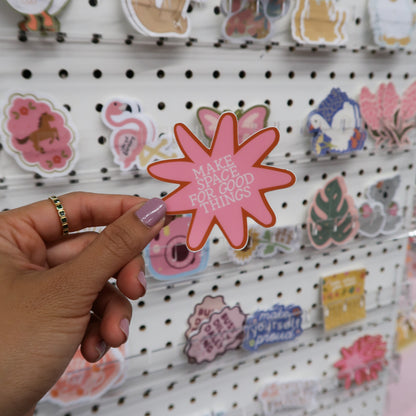 Make Space for Good Things Sticker