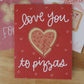 Love You To Pizzas Valentine Sticker Card