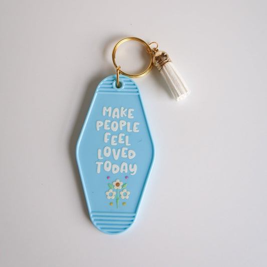 Make People Feel Loved Keychain