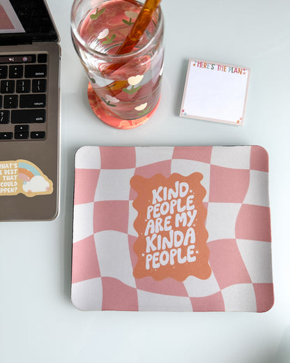 Kind People Are My Kinda People Mousepad