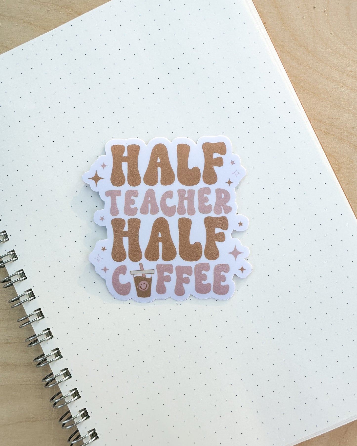 Half Coffee Half Teacher Sticker