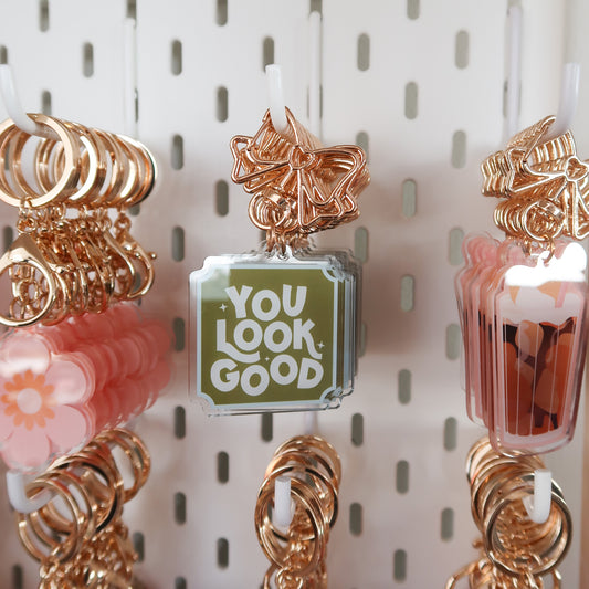 You Look Good Keychain