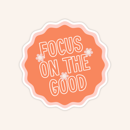 Focus on the Good Sticker New