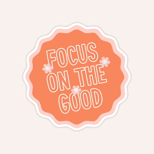 Focus on the Good Sticker New