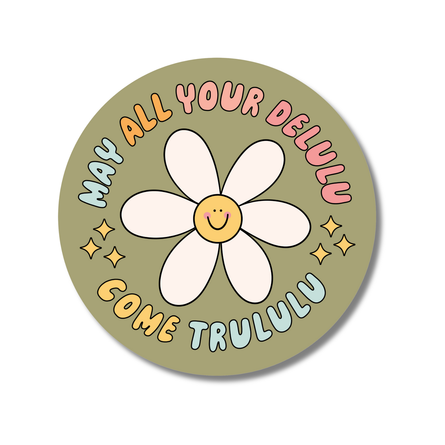 May All Your Delulu Come Trululu Sticker