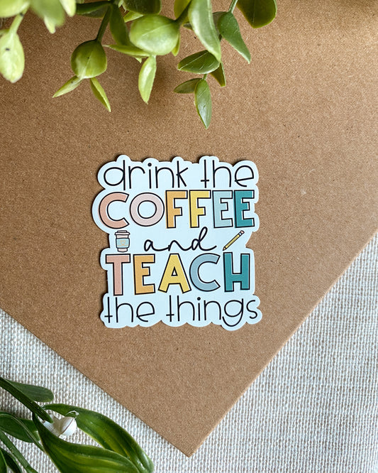 MAGNET Drink the Coffee Teach the Things