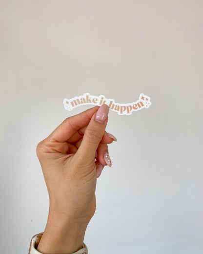 Make It Happen Sticker