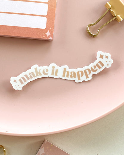 Make It Happen Sticker