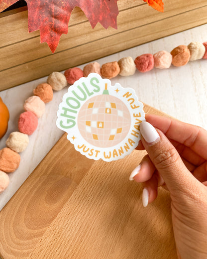 Ghouls Just Wanna Have Fun - Halloween Fall Sticker