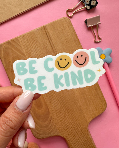 Be Cool Be Kind Sticker