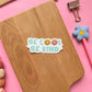 Be Cool Be Kind Sticker