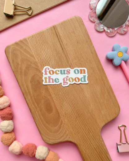 Focus on the Good Sticker