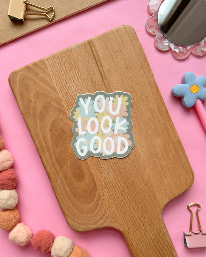 You Look Good Sticker