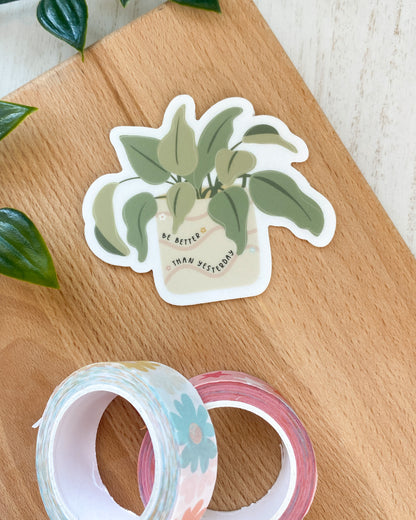Be Better Than Yesterday Plant Sticker
