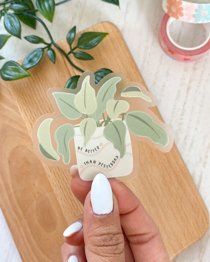 Be Better Than Yesterday Plant Sticker