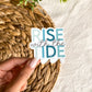 Rise With The Tide Sticker