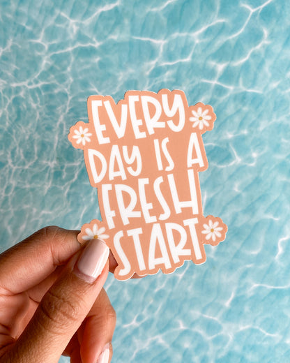 Every Day Is A Fresh Start Sticker