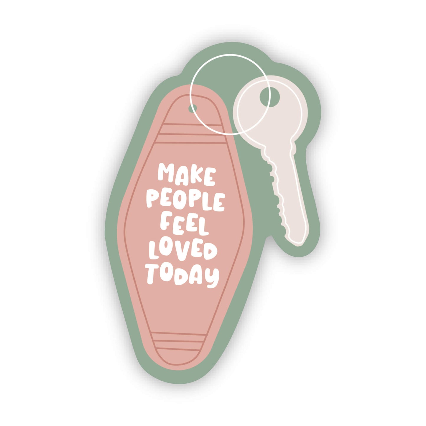 Make People Feel Loved Today Sticker