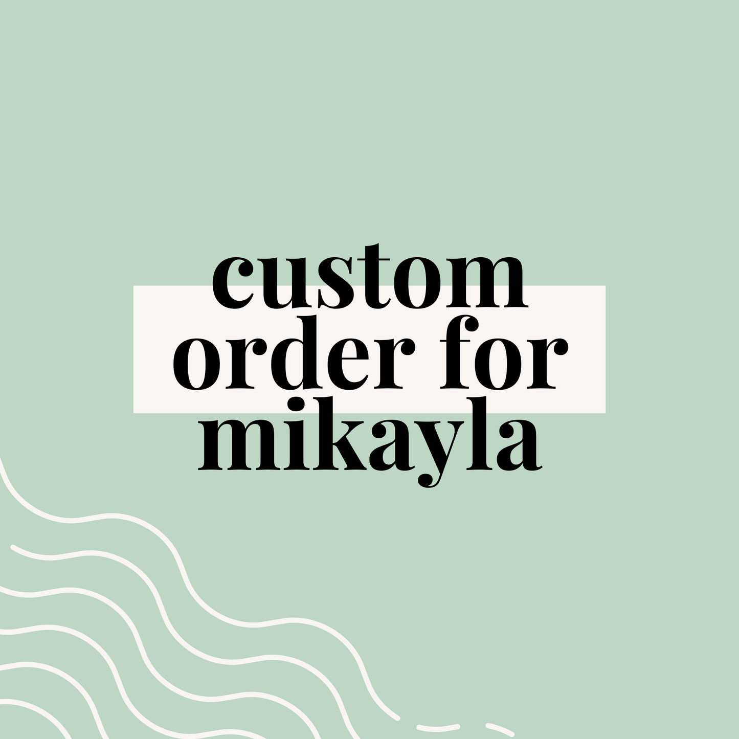 Custom Order for Mikayla