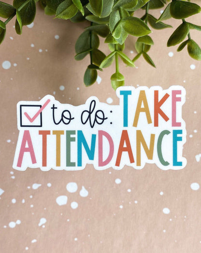 Take Attendance Teacher Sticker