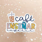 Café Enseñar Repetir Teacher Sticker